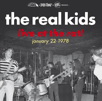 Real Kids ,The - Live At The Rat ! January 22 1978 ( ltd lp )